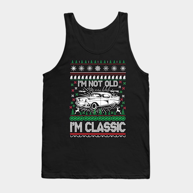 I'm Not Old I'm Classic Tank Top by teewyld